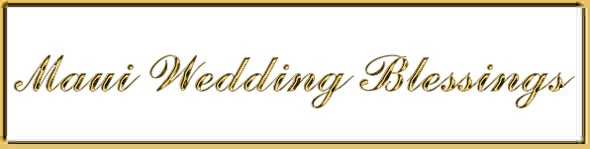 MAUI WEDDING BLESSINGS